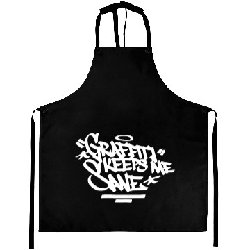 Discover Graffiti Keeps Me Sane Handstyle Hip Hop Urban Let Aprons
