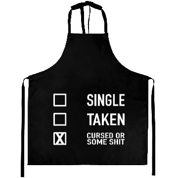 Discover Single Taken Cursed or some Shit Valentines Day Aprons