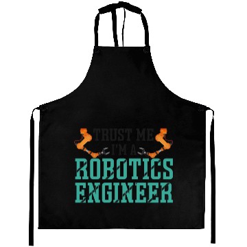 Discover Robot Robotics Engineer Trust Me Aprons