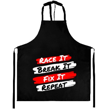 Discover Race It Break It Fix It Repeat - Funny Racecar Aprons