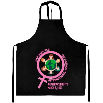 Discover International Women's Day: Empower Her Embrace Equ Aprons