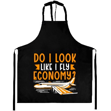 Discover Do I Look Like I Fly Economy First Class Frequent Aprons