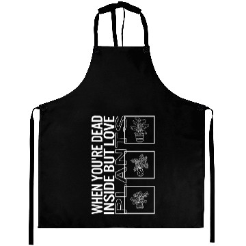Discover When You're Dead Inside But Love Plants, Garden Aprons