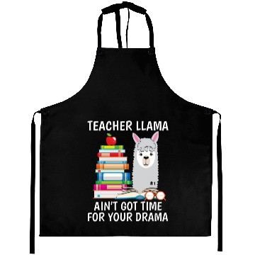 Discover Teacher Llama Ain t Got Time For Your Drama Aprons