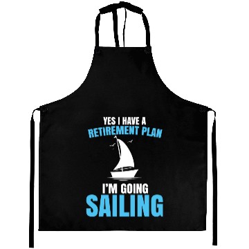 Discover Yes I Have A Retirement Plan Sailing Captain Ship Aprons