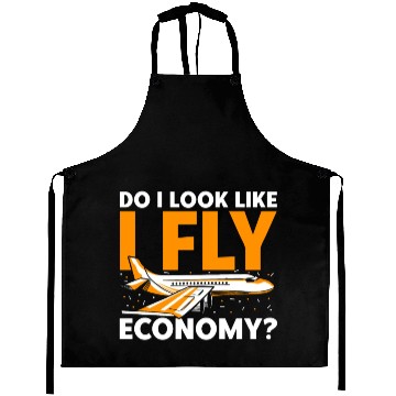 Discover Do I Look Like I Fly Economy First Class Frequent Aprons