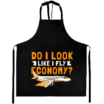 Discover Do I Look Like I Fly Economy First Class Frequent Aprons
