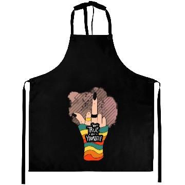 Discover Be True To Yourself Middle Finger Aprons