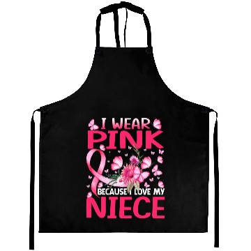 Discover I Wear Pink Because I Love My Niece Breast Cancer Aprons