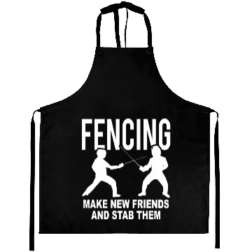 Discover Fencing Make New Friends And Stab Them Aprons