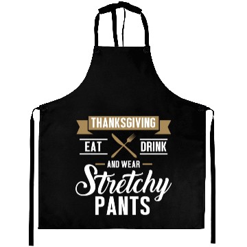 Discover Eat Drink Wear Stretchy Pants Funny Thanksgiving d Aprons