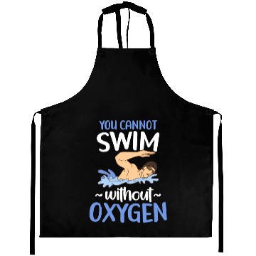 Discover You Cannot Swim Without Oxygen Freestyle Swimming Aprons