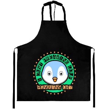 Discover I Just Freaking Love Penguins Ok Animal Penguin Aprons
