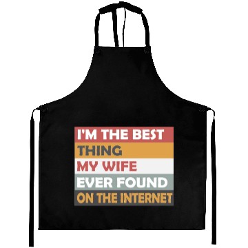 Discover i'm the best thing my wife ever Aprons