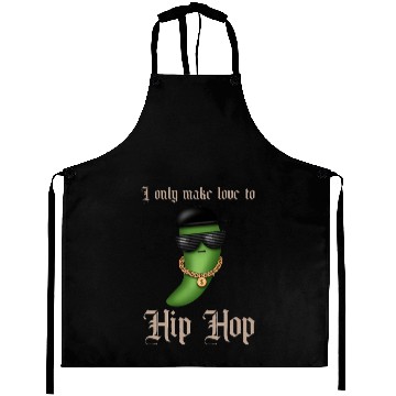 Discover I only make love to Hip Hop Aprons