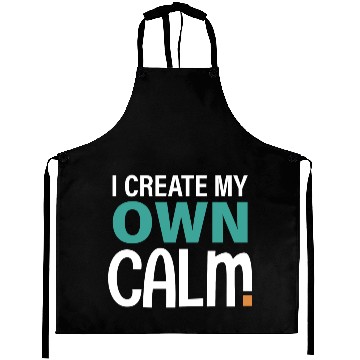 Discover I Create My Own Calm Aprons
