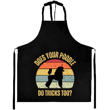 Discover Does Your Poodle Do Tricks Too Aprons