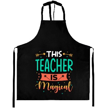 Discover This Teacher is magical Aprons