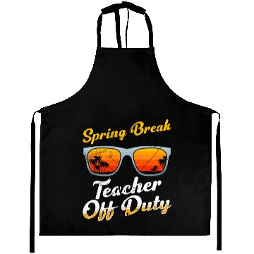 Discover Spring break teacher off duty vacation teacher Aprons