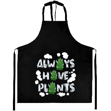Discover Always Have Plants Aprons