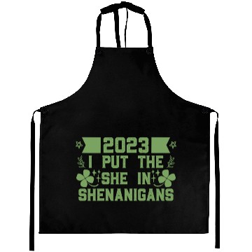 Discover I put the She in Shenanigans St Patrick's Day Aprons