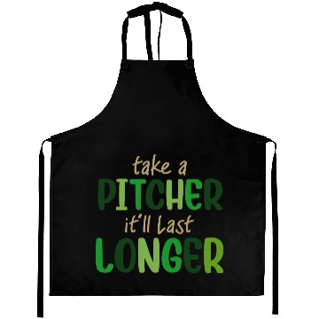 Discover Take A Pitcher It'll Last Longer St.Patrick's Day Aprons