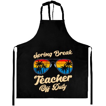 Discover Spring break teacher off duty vacation teacher Aprons