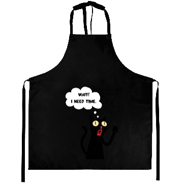 Discover Funny cat lover - Wait! I need time. - black outli Aprons