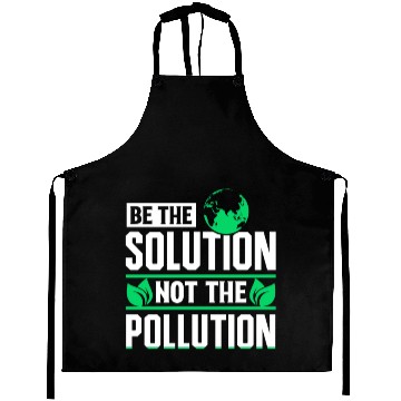 Discover Be The Solution Not Pollution Earth Day Planet Aprons