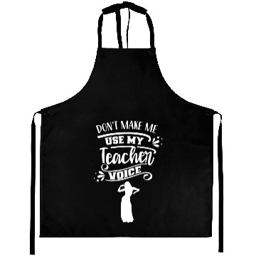 Discover Don't Make Me Use My Dance Teacher Voice Dancing Aprons