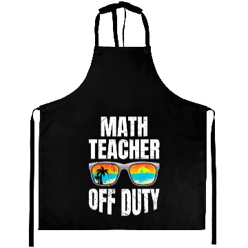 Discover Mathematics Teacher off duty vacation Math teacher Aprons