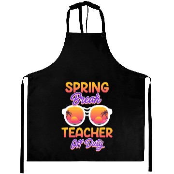 Discover Spring break teacher off duty vacation teacher Aprons
