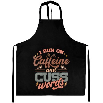 Discover I Run on Caffeine, Chaos and Cuss Words Aprons