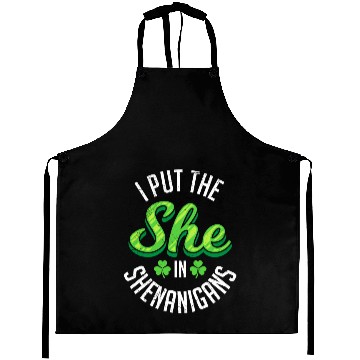Discover I put the she in Shenanigans St Patrick's Day Aprons