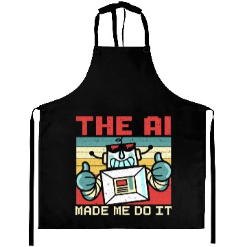 Discover The AI Made Me Do It Artificial Intelligence Aprons
