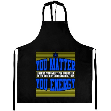 Discover You Matter Then You Energy Aprons