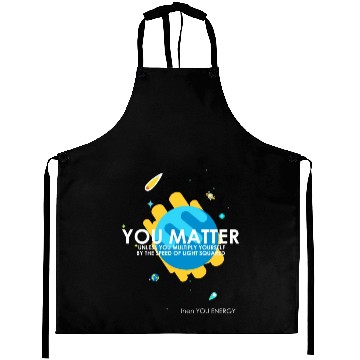Discover Funny You Matter Atom Nerd Aprons Gift (Science