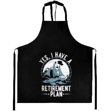 Discover Sailing Retirement Plan Retired Sailor Sailboat Aprons