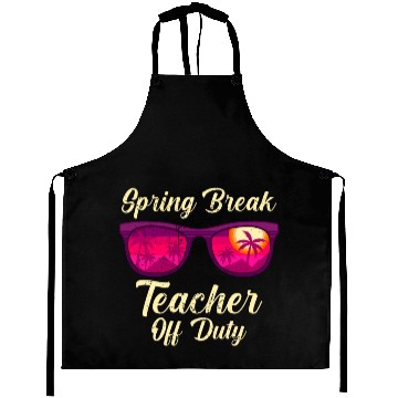 Discover Spring break teacher off duty vacation teacher Aprons