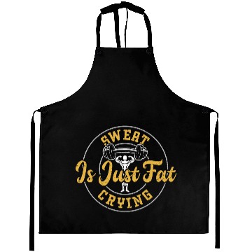 Discover Sweat Is Just Fat Crying - Gym Aprons