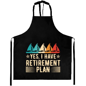 Discover Sailing Retirement Plan Retired Sailor Sailboat Aprons
