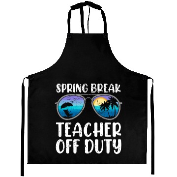 Discover Spring break teacher off duty vacation teacher Aprons