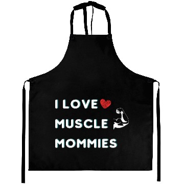 Discover I Love Muscle Mommies funny qoute Aprons