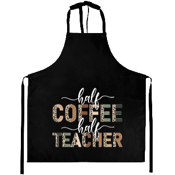 Discover Half Coffee Half Teacher leopard teacher day teach Aprons