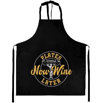 Discover Plates Now Wine Later - Gym Aprons