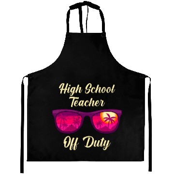 Discover High school teacher off duty vacation teacher Aprons