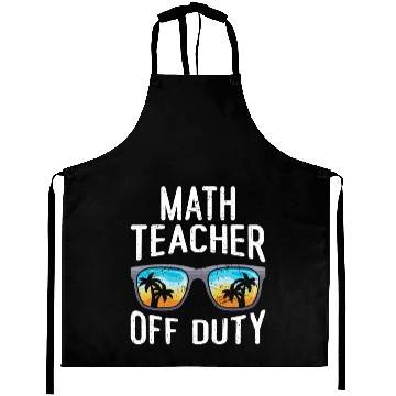 Discover Mathematics Teacher off duty vacation Math teacher Aprons