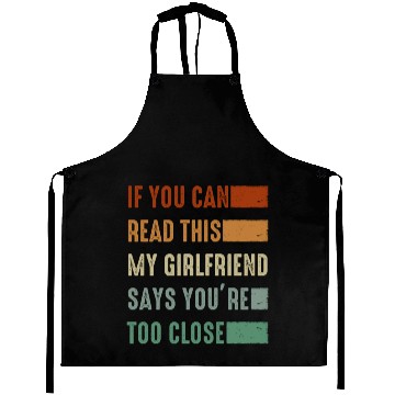 Discover If You Can Read This My Girlfriend Say Too Close Aprons