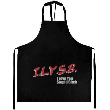 Discover ILYSB I love you stupid Aprons
