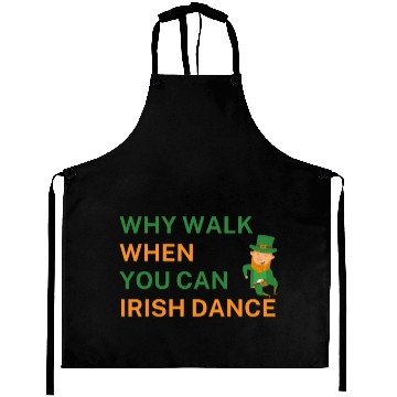 Discover Why Walk When You Can Irish Dance St Patty's Day S Aprons